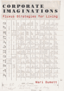 Corporate Imaginations: Fluxus Strategies for Living