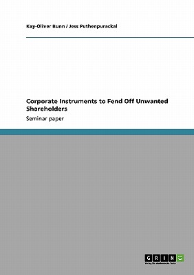 Corporate Instruments to Fend Off Unwanted Shareholders - Puthenpurackal, Jess, and Bunn, Kay-Oliver