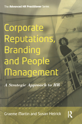 Corporate Reputations, Branding and People Management - Hetrick, Susan, and Martin, Graeme