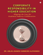 Corporate Responsibility in Higher Education: Aligning the Lens for Academia-Industry Collaboration