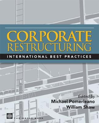 Corporate Restructuring: Lessons from Experience - Pomerleano, Michael (Editor), and Shaw, William, Professor (Editor)