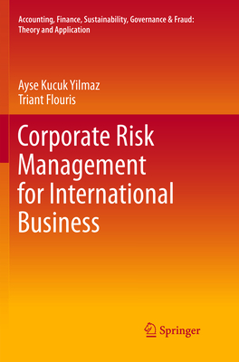 Corporate Risk Management for International Business - Kucuk Yilmaz, Ayse, and Flouris, Triant