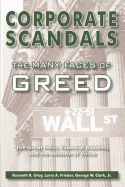 Corporate Scandals, the Many Faces of Greed: The Great Heist, Financial Bubbles, and the Absence of Virtue