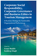 Corporate Social Responsibility, Corporate Governance and Business Ethics in Tourism Management: A Business Strategy for Sustainable Organizational Performance