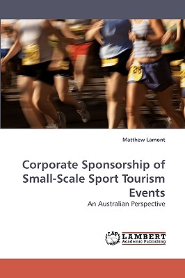 Corporate Sponsorship of Small-Scale Sport Tourism Events - Lamont, Matthew