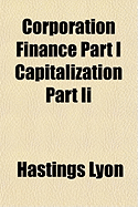 Corporation Finance Part I Capitalization Part II