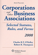 Corporations and Other Business Associations: Selected Statutes, Rules, and Forms