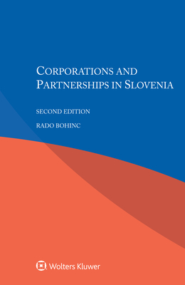 Corporations and Partnerships in Slovenia - Bohinc, Rado
