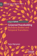 Corporeal Peacebuilding: Mundane Bodies and Temporal Transitions