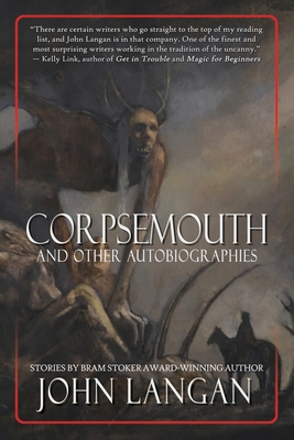 Corpsemouth and Other Autobiographies - Langan, John, and Langan, Sarah (Introduction by)