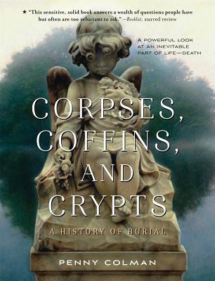 Corpses, Coffins, and Crypts - Colman, Penny