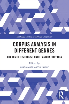 Corpus Analysis in Different Genres: Academic Discourse and Learner Corpora - Carri-Pastor, Mara Luisa (Editor)