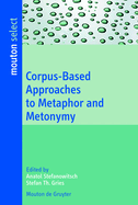 Corpus-Based Approaches to Metaphor and Metonymy
