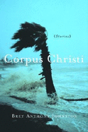 Corpus Christi: Stories - Johnston, Bret Anthony