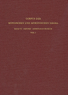 Corpus Der Minoischen Und Mykenischen Siegel VI 1 and 2 - Boardman, John, Sir, and Hughes-Brock, Helen, and Matz, Friedrich