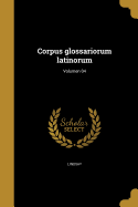 Corpus Glossariorum Latinorum; Volumen 04