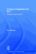 Corpus Linguistics for ELT: Research and Practice