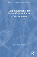 Corpus Linguistics for Online Communication: A Guide for Research