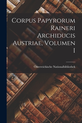 Corpus Papyrorum Raineri Archiducis Austriae, Volumen I - Nationalbibliothek, ?sterreichische