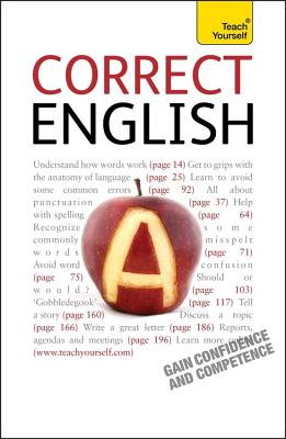 Correct English: The classic practical reference guide to using spoken and written English - Phythian, B. A.