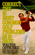 Correct the 10 Most Common Golf Problems in 10 Days