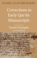 Corrections in Early Qur  n Manuscripts: Twenty Examples (FULL COLOR EDITION)