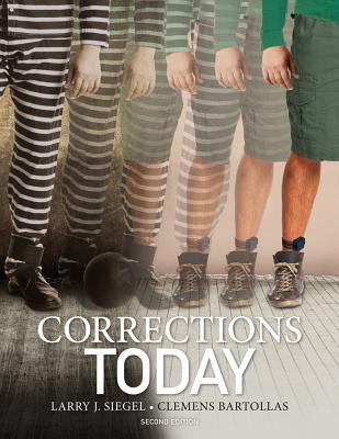 Corrections Today - Siegel, Larry J, and Bartollas, Clemens