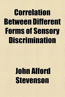 Correlation Between Different Forms of Sensory Discrimination - Stevenson, John Alford