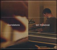 Correlations (On 11 Pianos) - Carlos Cipa