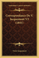 Correspondance De V. Jacquemont V2 (1841)