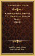 Correspondence Between F. H. Elmore and James G. Birney (1838)