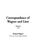 Correspondence of Wagner and Liszt - Wagner, Richard