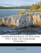 Correspondence of William Pitt, Earl of Chatham, Volume 3