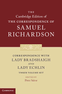 Correspondence with Lady Bradshaigh and Lady Echlin 3 Volume Hardback Set (Series Numbers 5-7)
