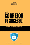 Corretor de Sucesso!: Processos e desafios da rea imobiliria