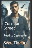 Corridor Street: Road to Destruction