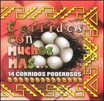 Corridos con Muchos Mas: 14 Corridos Poderosos