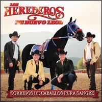 Corridos de Caballos Pura Sangre - Los Herederos de Nuevo Leon