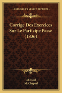 Corrige Des Exercices Sur Le Participe Passe (1836)