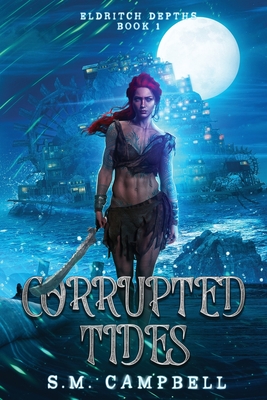 Corrupted Tides - Campbell, S M, and Alex, Perkins (Cover design by)
