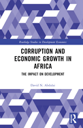 Corruption and Economic Growth in Africa: The Impact on Development