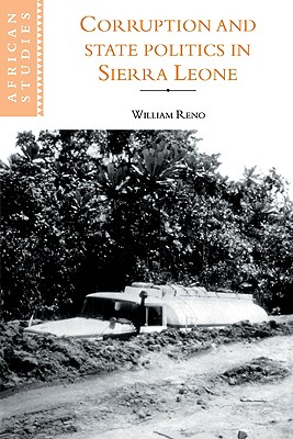 Corruption and State Politics in Sierra Leone - Reno, William