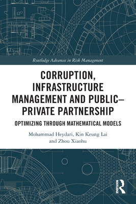 Corruption, Infrastructure Management and Public-Private Partnership: Optimizing Through Mathematical Models - Heydari, Mohammad, and Lai, Kin Keung, and Xiaohu, Zhou