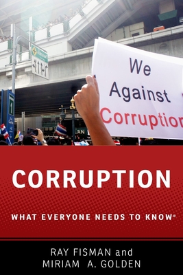 Corruption: What Everyone Needs to Know(r) - Fisman, Ray, and Golden, Miriam A