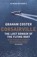 Corsairville: The Lost Domain of the Flying Boat