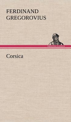 Corsica - Gregorovius, Ferdinand