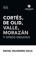 Corts, De Olid, Valle, Morazn y otros ensayos