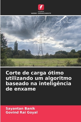 Corte de carga ?timo utilizando um algoritmo baseado na intelig?ncia de enxame - Banik, Sayantan, and Goyal, Govind Rai