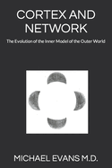 Cortex and Network: The Evolution of the Inner Model of the Outer World