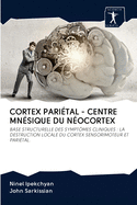 Cortex Pari?tal - Centre Mn?sique Du N?ocortex